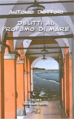 DELITTI AL PROFUMO DI MARE                                                             ANTONIO DOTTORI